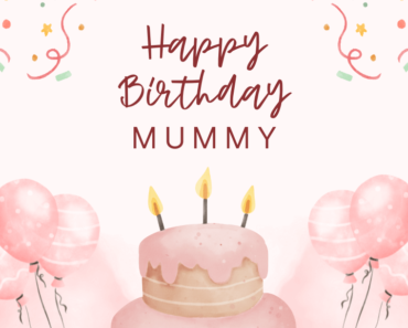 Short and Sweet Birthday Wishes for Mummy